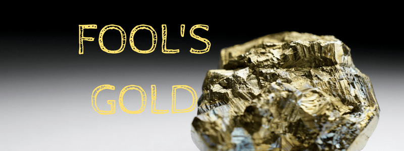 Fool’s Gold